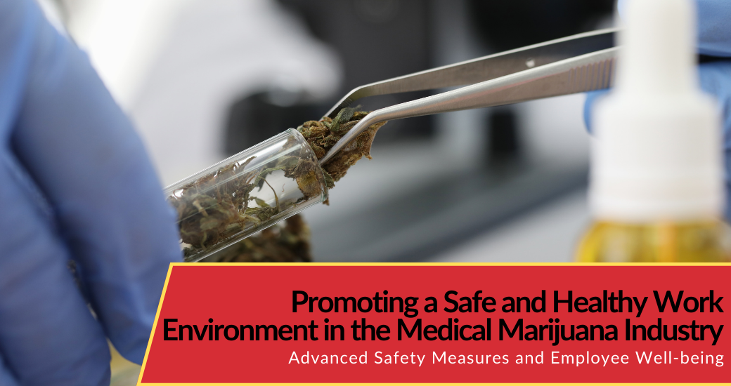 Promoting a Safe and Healthy Work Environment in the Medical Marijuana Industry: Advanced Nitrile Glove & Other Safety Measures and Employee Well-being