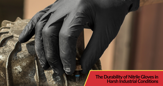 The Durability of Nitrile Gloves in Harsh Industrial Conditions