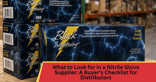 What to Look for in a Nitrile Glove Supplier: A Buyer’s Checklist for Distributors